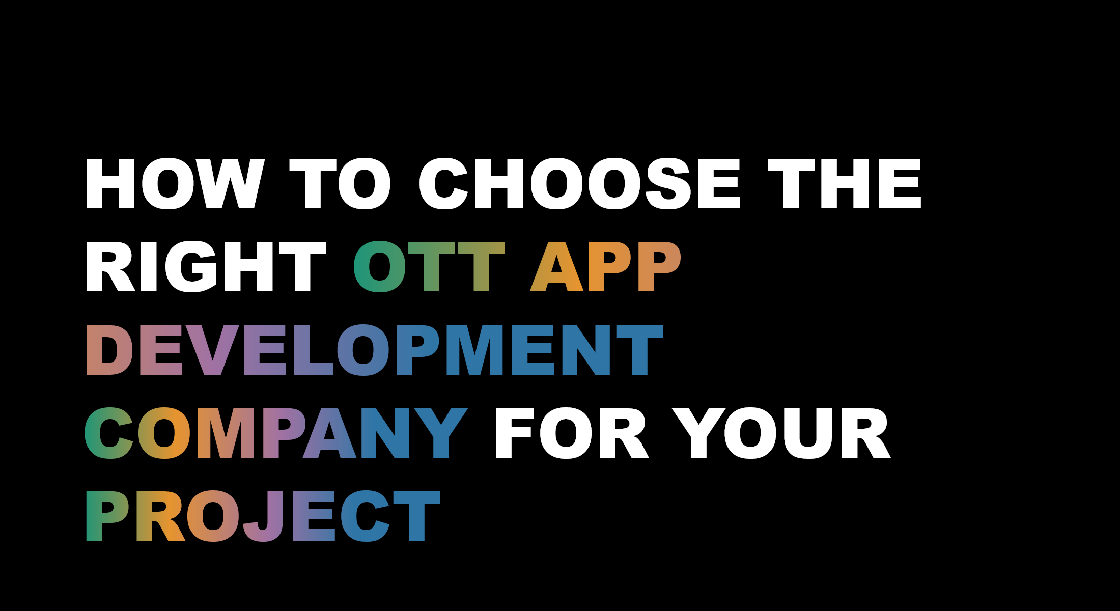 How to Choose the Right OTT App Development Company for Your Project