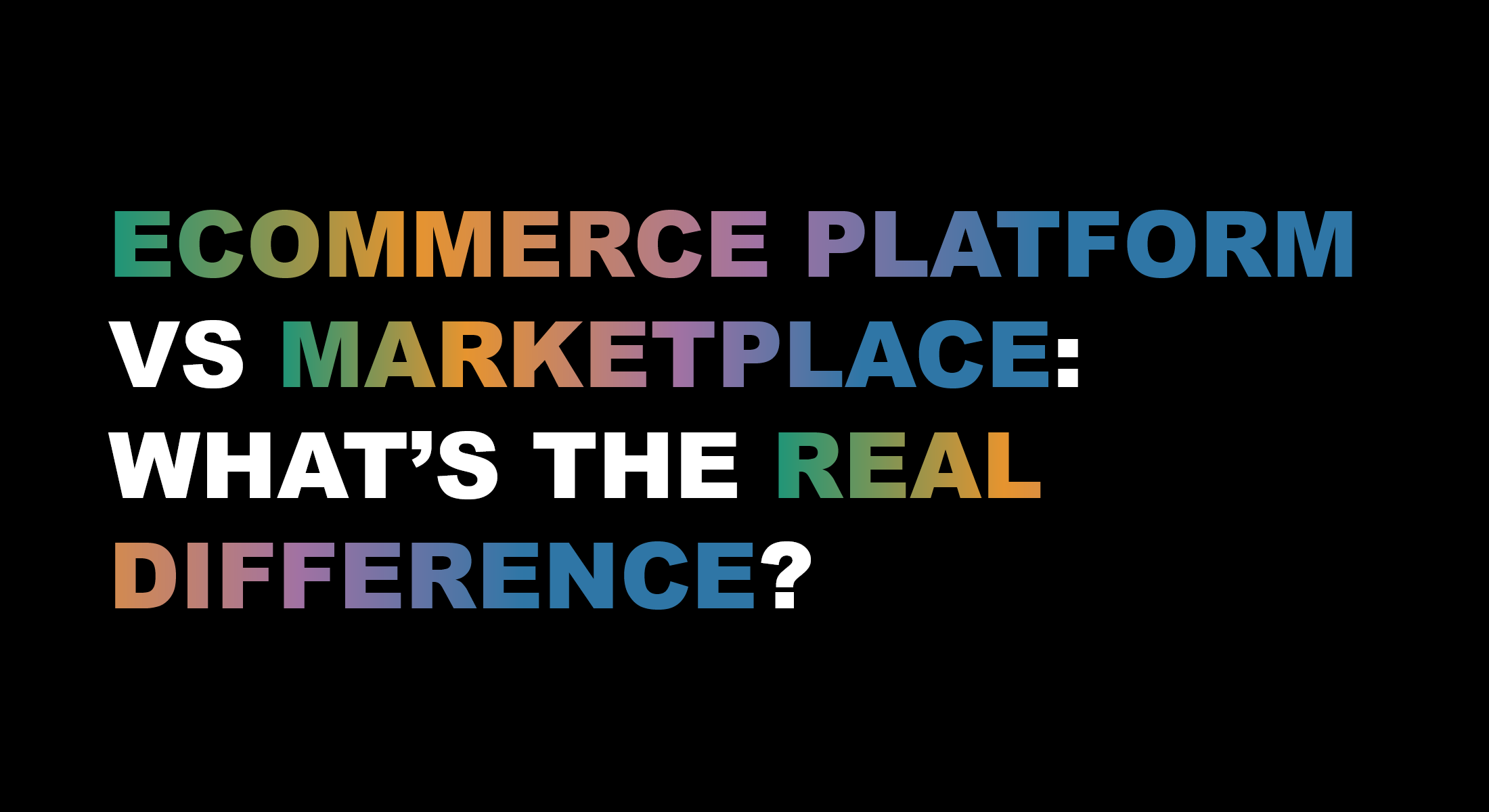 eCommerce Platform vs Marketplace: What’s the Real Difference?