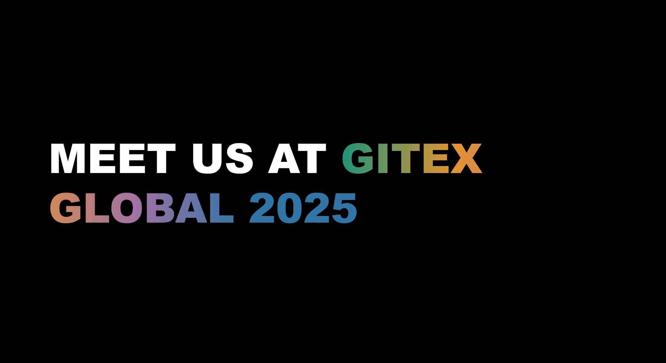 Meet us at Gitex Global 2025